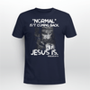 Normal isn't coming back Jesus is - Standard T-shirt
