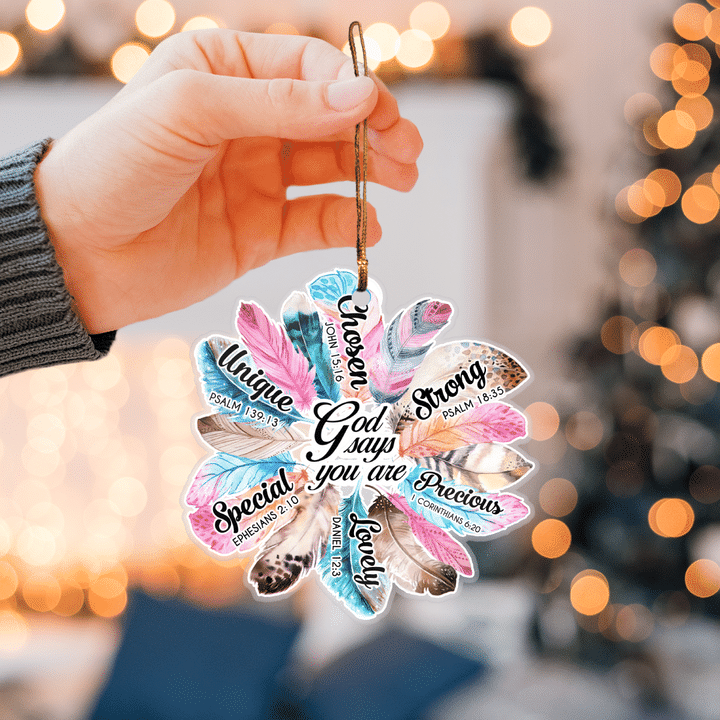 God says you are feathers - One Sided Ornament