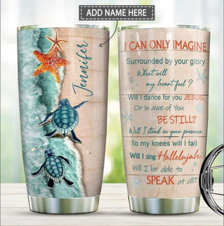 Turtle i can only imagine - Personalized Stainless Steel Tumbler
