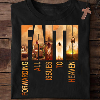 Faith forward all issues to heaven Jesus Standard T-shirt
