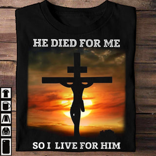 Jesus He Died for Me I Live for Him Landscape Standard T-shirt