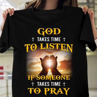 God Takes Time To Listen If Someone Take Time To Pray Hand Holding Sunlight Cross  Standard T-shirt