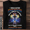 I Would Rather Stand With God Lion Galaxy Standard T-shirt