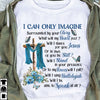Butterflies Cross I Can Only Imagine Surrounded By Your Glory - Standard T-shirt