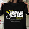 Hooked on Jesus Follow me and I will make you fishers of men - Standard T-Shirt S M L XL 2XL 3XL 4XL 5XL