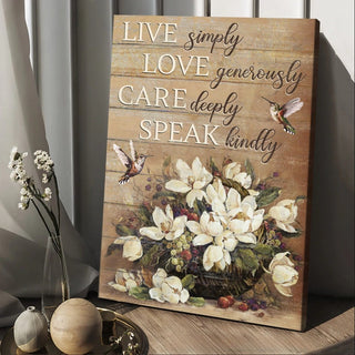 Hummingbird Live Simply Love Generously Care Deeply Speak Kindly - Matte Canvas