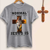 Normal Isn't Coming Back Jesus Lion - Standard T-shirt