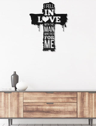 I fell in love with the man who died for me Jesus - Cut Metal Sign