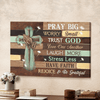 Pray Big Worry Small Trust God Cross - Matte Canvas