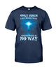 Only Jesus Can Make Way Where There Is No Way Blue Cross - Standard T-shirt